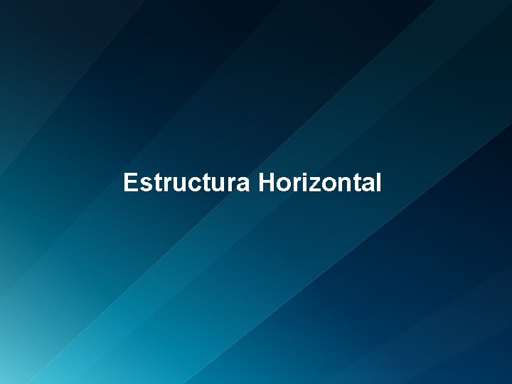 Estructura Horizontal 