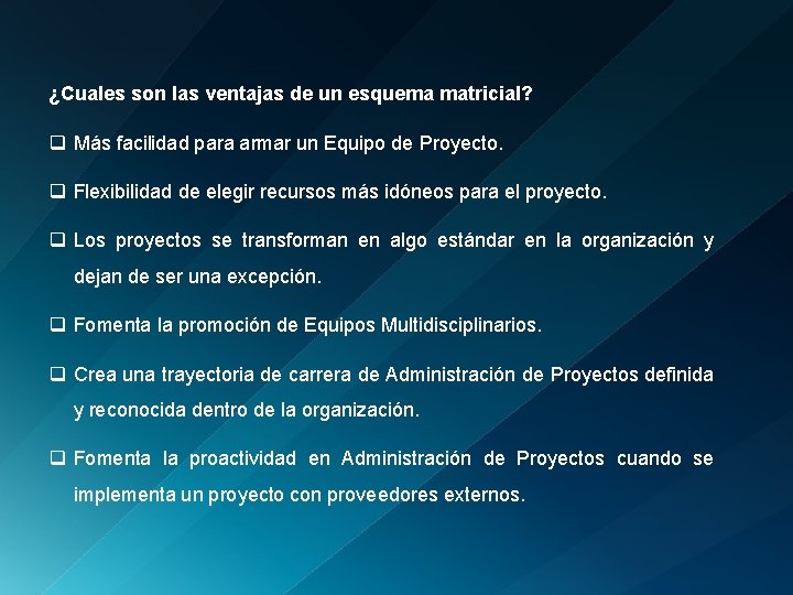 ¿Cuales son las ventajas de un esquema matricial? q Más facilidad para armar un
