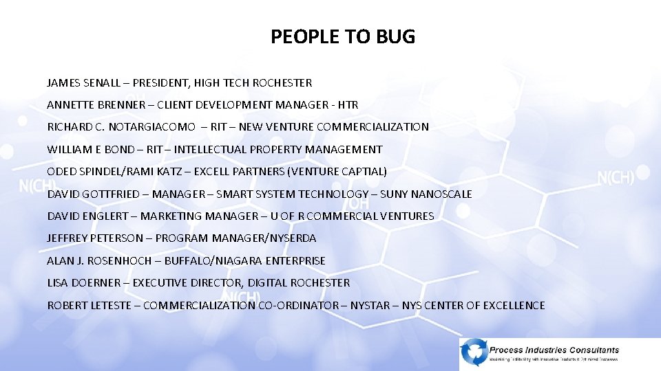 PEOPLE TO BUG JAMES SENALL – PRESIDENT, HIGH TECH ROCHESTER ANNETTE BRENNER – CLIENT