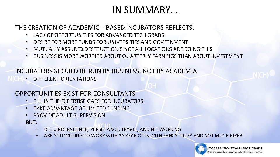 IN SUMMARY…. THE CREATION OF ACADEMIC – BASED INCUBATORS REFLECTS: • • LACK OF