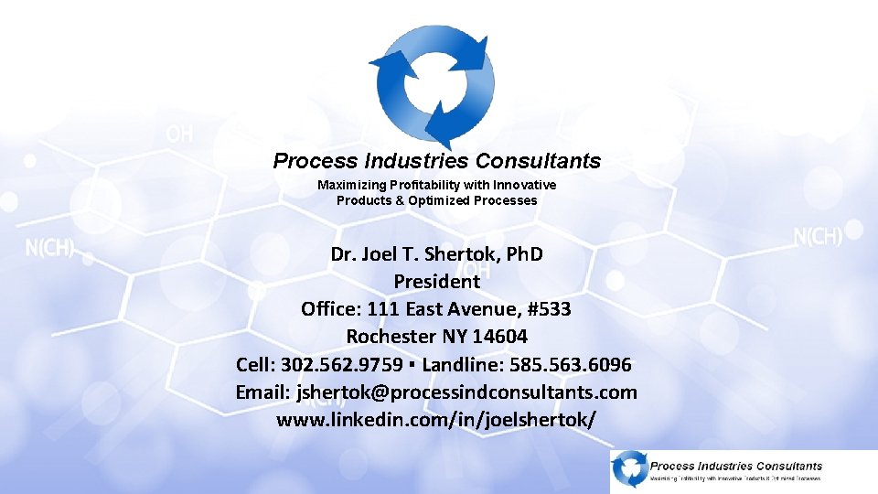 Process Industries Consultants Maximizing Profitability with Innovative Products & Optimized Processes Dr. Joel T.