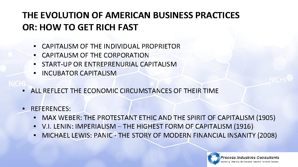 THE EVOLUTION OF AMERICAN BUSINESS PRACTICES OR: HOW TO GET RICH FAST • •