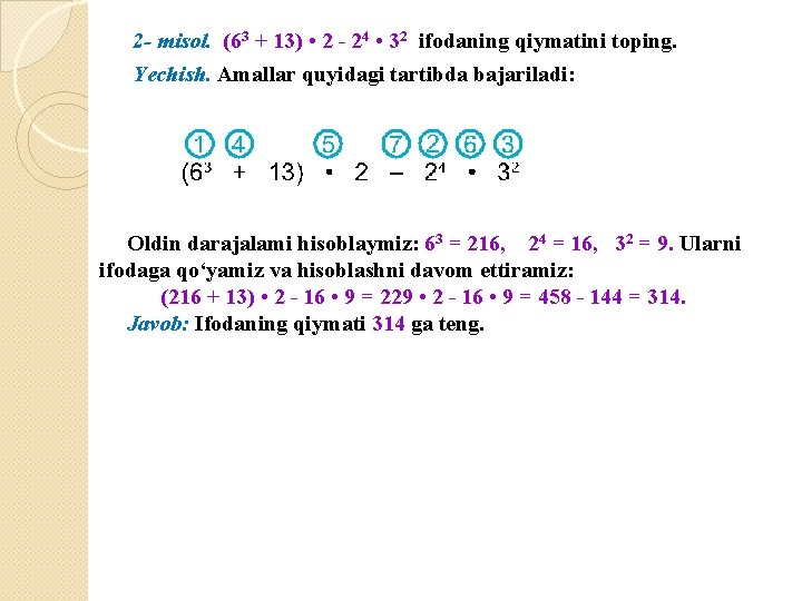 2 - misol. (63 + 13) • 2 - 24 • 32 ifodaning qiymatini