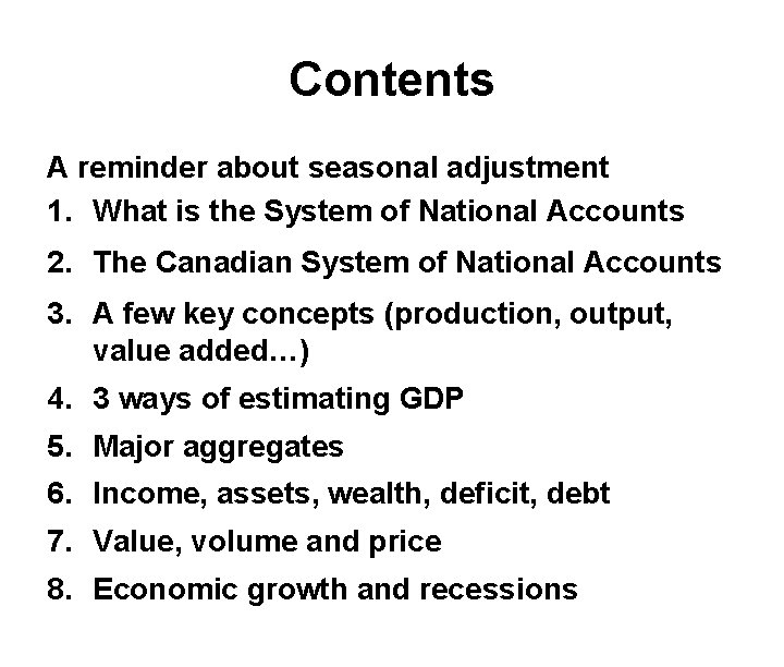 Contents A reminder about seasonal adjustment 1. What is the System of National Accounts