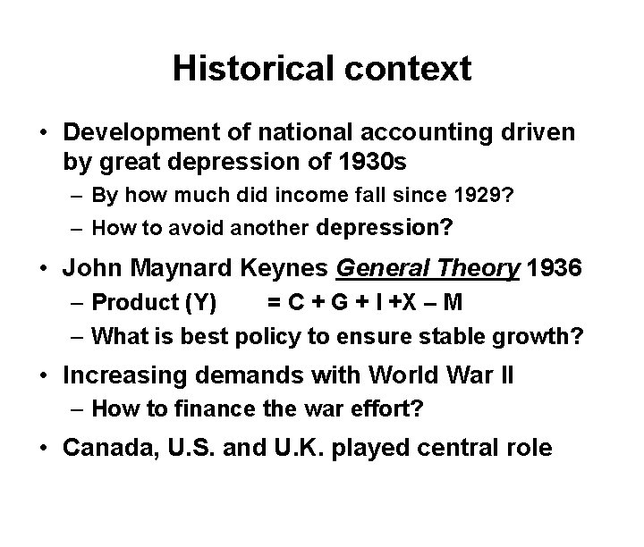 Historical context • Development of national accounting driven by great depression of 1930 s