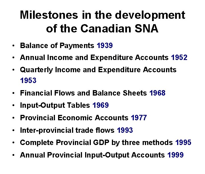 Milestones in the development of the Canadian SNA • Balance of Payments 1939 •