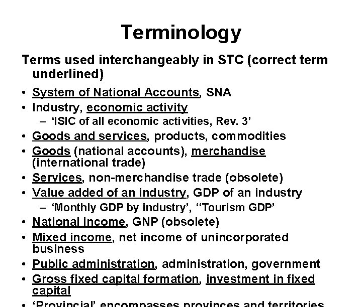 Terminology Terms used interchangeably in STC (correct term underlined) • System of National Accounts,