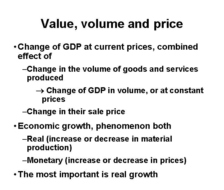 Value, volume and price • Change of GDP at current prices, combined effect of