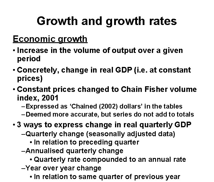 Growth and growth rates Economic growth • Increase in the volume of output over