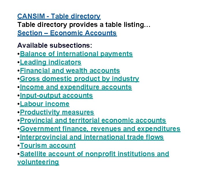 CANSIM - Table directory provides a table listing… Section – Economic Accounts Available subsections: