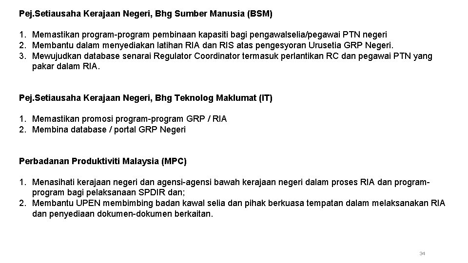 Pej. Setiausaha Kerajaan Negeri, Bhg Sumber Manusia (BSM) 1. Memastikan program-program pembinaan kapasiti bagi