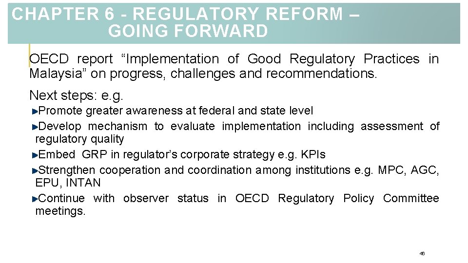 CHAPTER 6 - REGULATORY REFORM – GOING FORWARD OECD report “Implementation of Good Regulatory