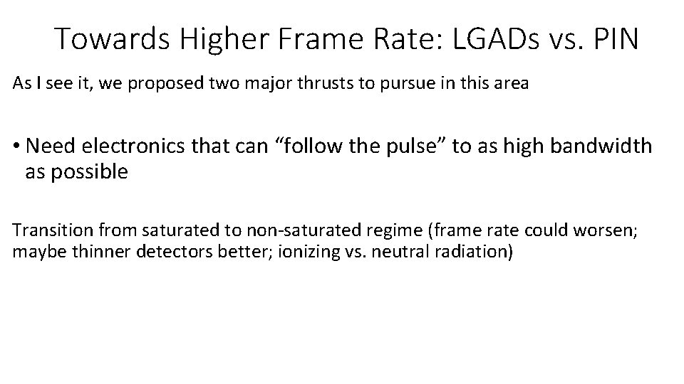 Towards Higher Frame Rate: LGADs vs. PIN As I see it, we proposed two
