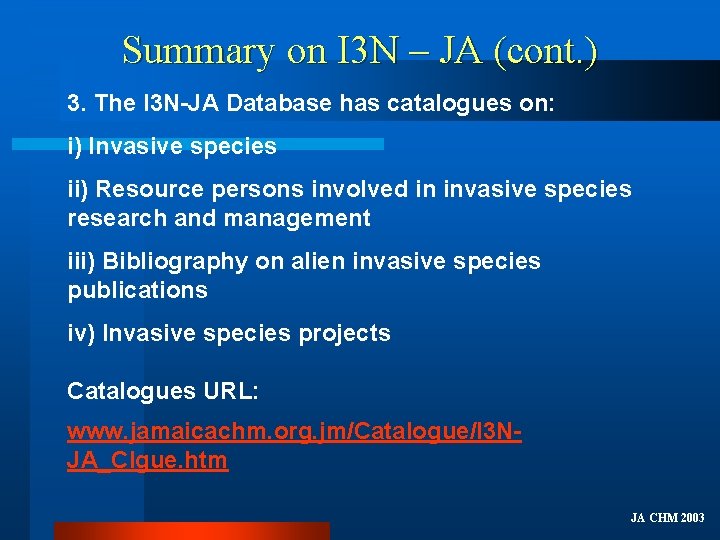 Summary on I 3 N – JA (cont. ) 3. The I 3 N-JA