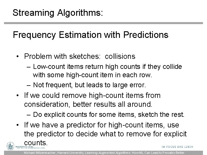 Streaming Algorithms: Frequency Estimation with Predictions • Problem with sketches: collisions – Low-count items