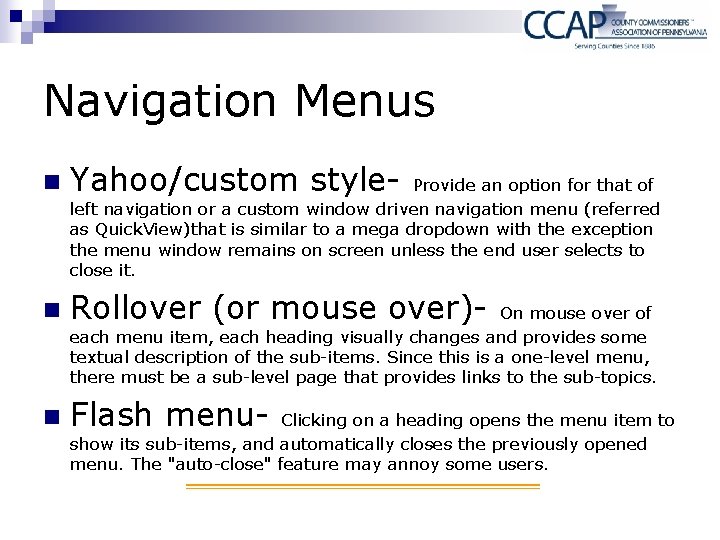 Navigation Menus n Yahoo/custom style- n Rollover (or mouse over)- n Flash menu- Provide