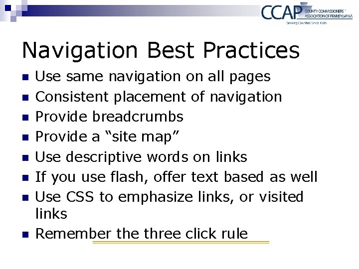 Navigation Best Practices n n n n Use same navigation on all pages Consistent