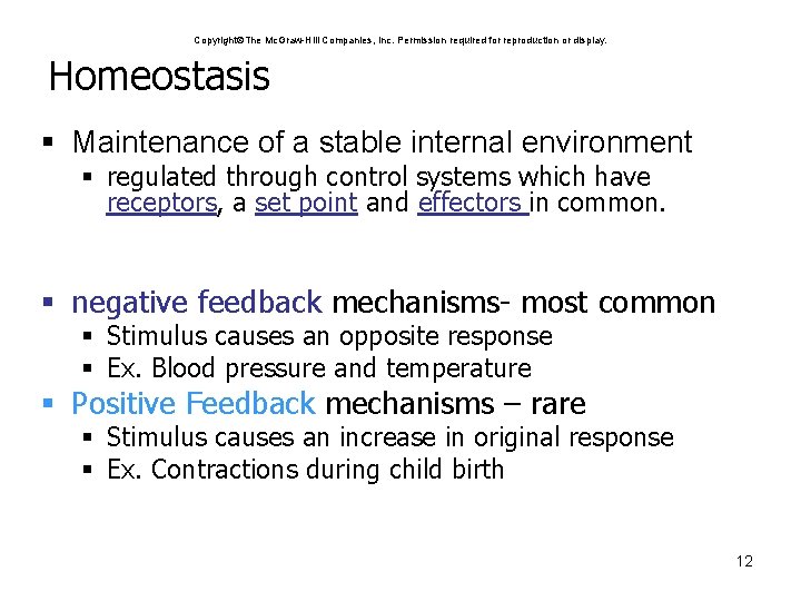 Copyright The Mc. Graw-Hill Companies, Inc. Permission required for reproduction or display. Homeostasis §