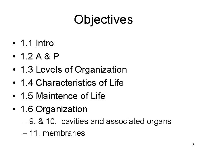 Objectives • • • 1. 1 Intro 1. 2 A & P 1. 3