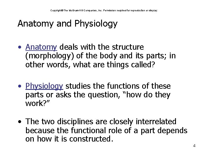 Copyright The Mc. Graw-Hill Companies, Inc. Permission required for reproduction or display. Anatomy and