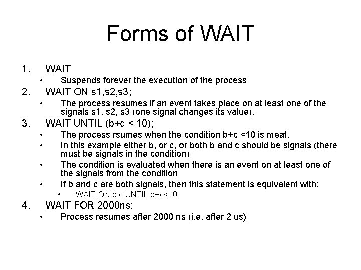 Forms of WAIT 1. WAIT • 2. Suspends forever the execution of the process