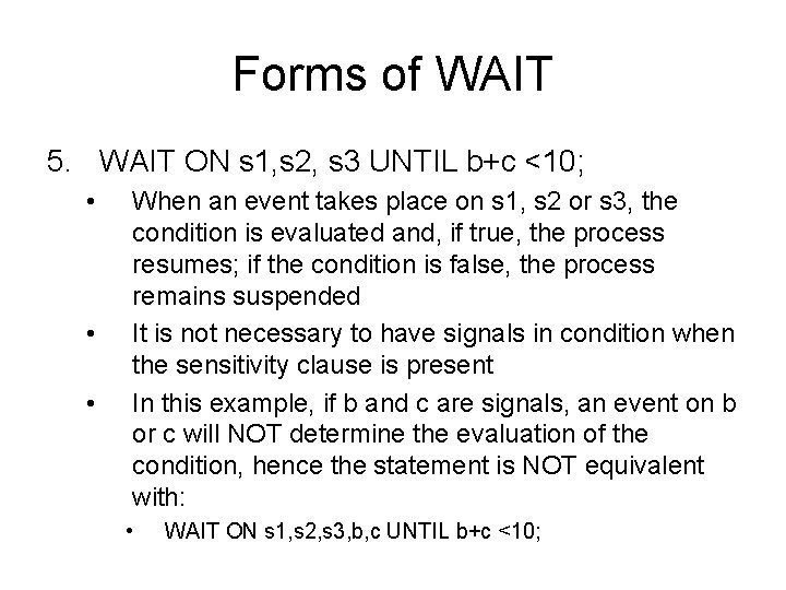 Forms of WAIT 5. WAIT ON s 1, s 2, s 3 UNTIL b+c