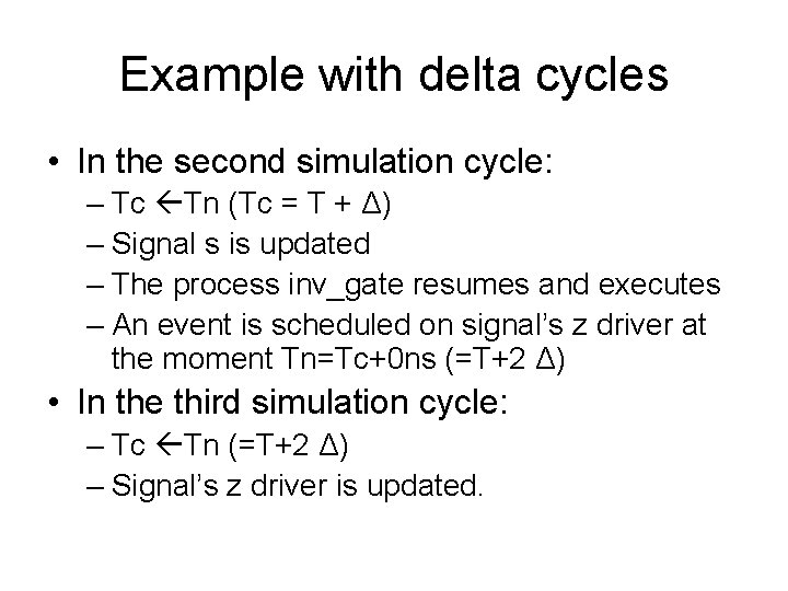 Example with delta cycles • In the second simulation cycle: – Tc Tn (Tc