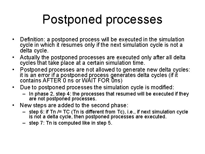 Postponed processes • Definition: a postponed process will be executed in the simulation cycle