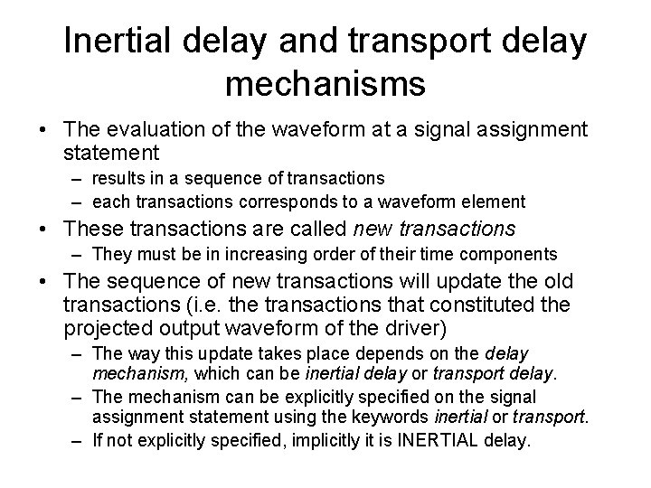 Inertial delay and transport delay mechanisms • The evaluation of the waveform at a