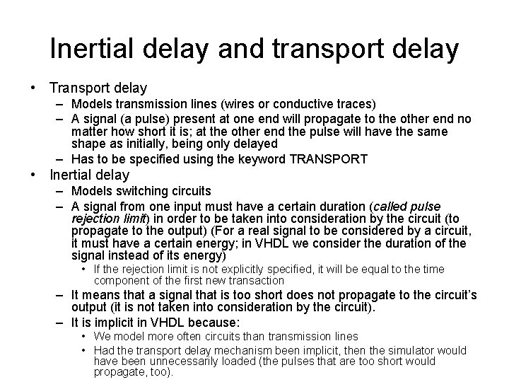 Inertial delay and transport delay • Transport delay – Models transmission lines (wires or