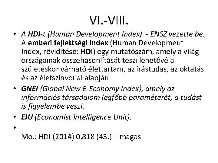 VI. -VIII. • A HDI-t (Human Development Index) - ENSZ vezette be. A emberi