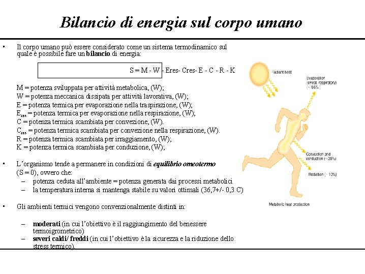 Bilancio di energia sul corpo umano • Il corpo umano può essere considerato come Bilancio di energia sul corpo umano • Il corpo umano può essere considerato come