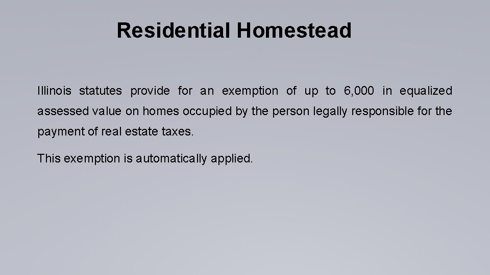 Residential Homestead Illinois statutes provide for an exemption of up to 6, 000 in