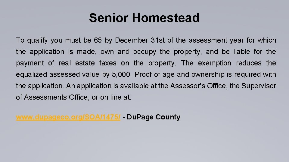 Senior Homestead To qualify you must be 65 by December 31 st of the