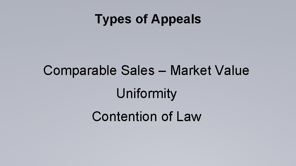 Types of Appeals Comparable Sales – Market Value Uniformity Contention of Law 