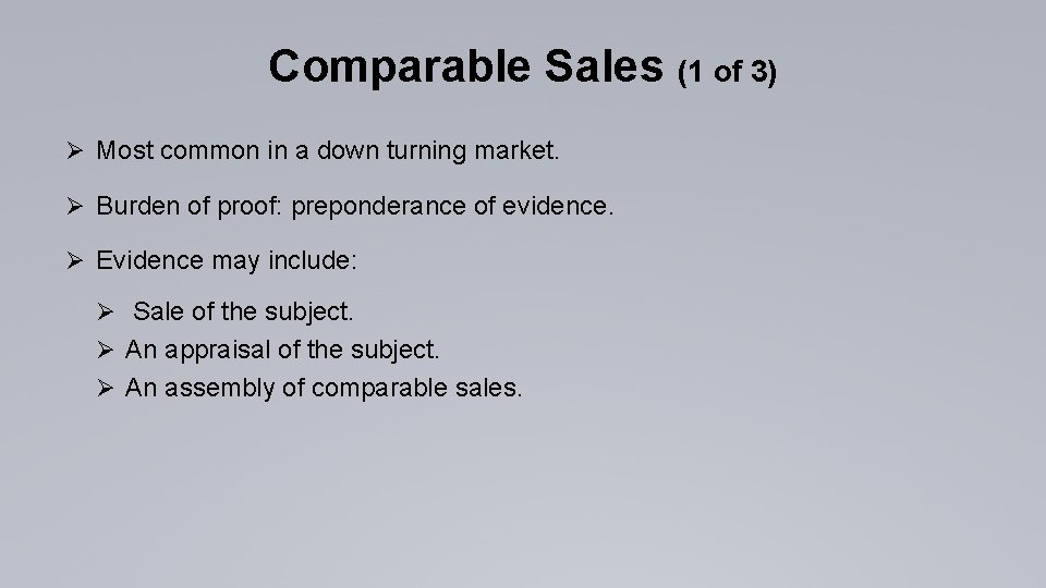 Comparable Sales (1 of 3) Ø Most common in a down turning market. Ø