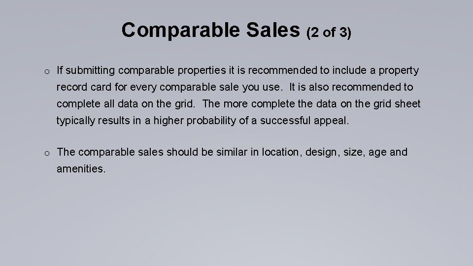 Comparable Sales (2 of 3) o If submitting comparable properties it is recommended to