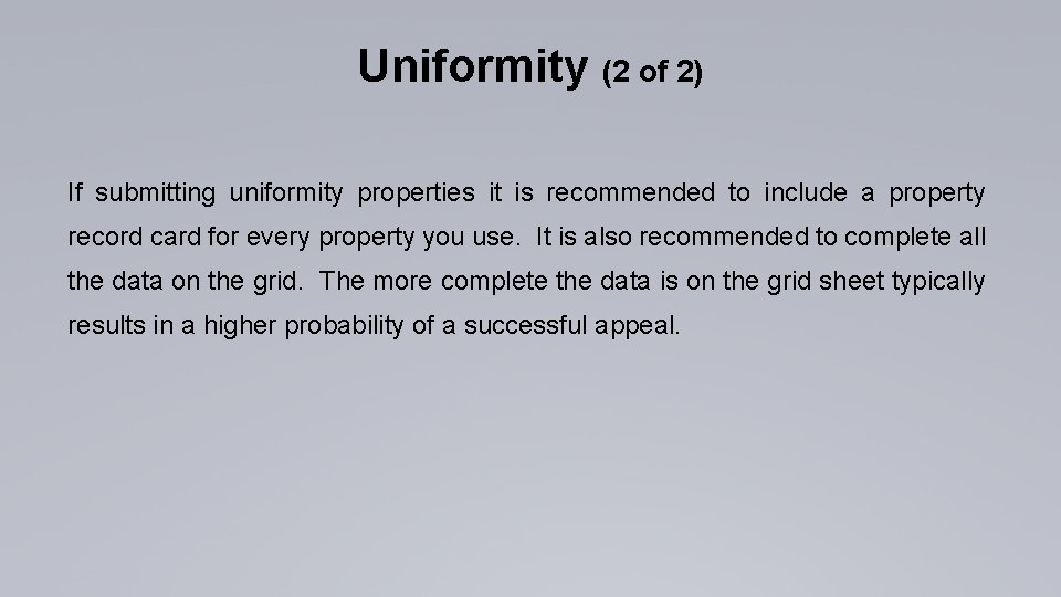 Uniformity (2 of 2) If submitting uniformity properties it is recommended to include a