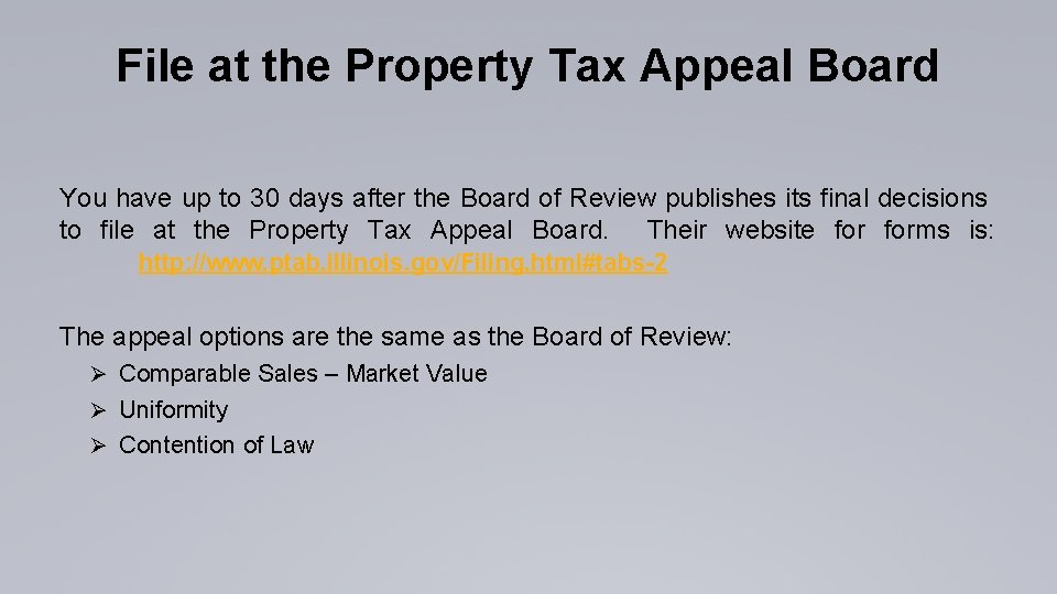 File at the Property Tax Appeal Board You have up to 30 days after