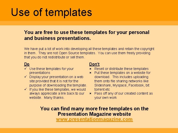 Use of templates You are free to use these templates for your personal and