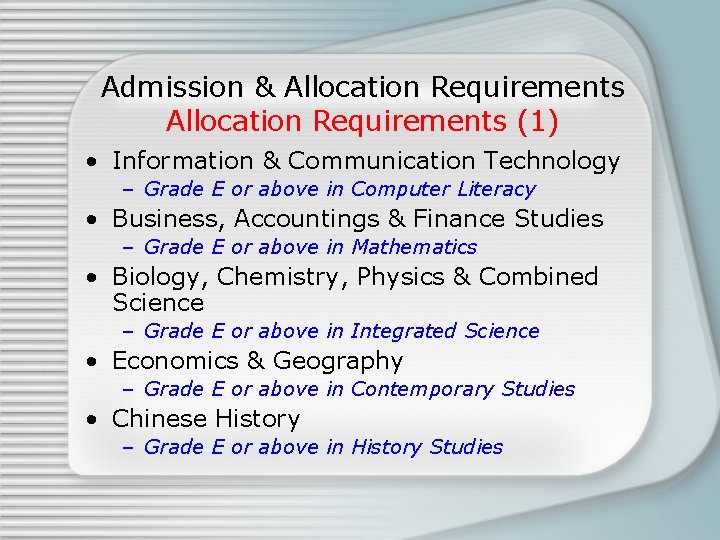 Admission & Allocation Requirements (1) • Information & Communication Technology – Grade E or