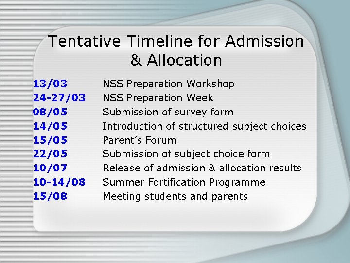 Tentative Timeline for Admission & Allocation 13/03 24 -27/03 08/05 14/05 15/05 22/05 10/07