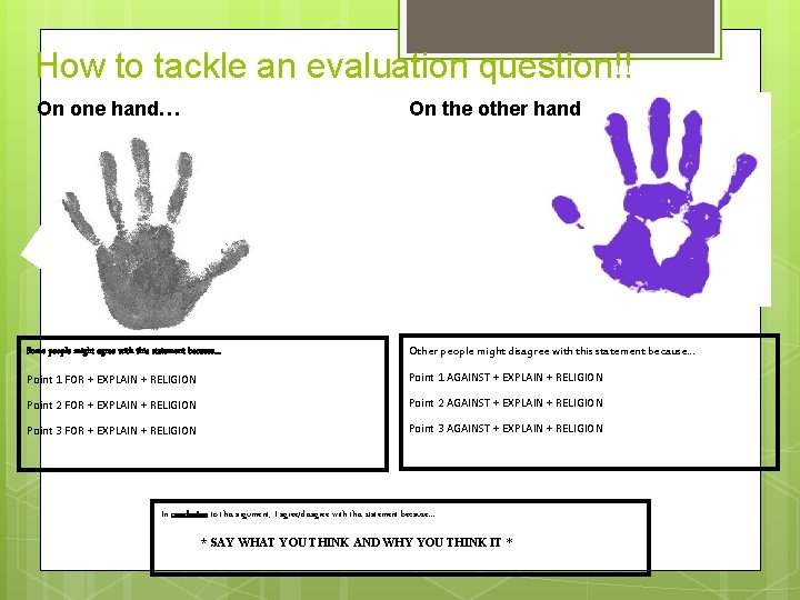 How to tackle an evaluation question!! On one hand… On the other hand Some