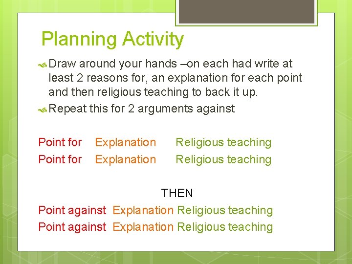 Planning Activity Draw around your hands –on each had write at least 2 reasons