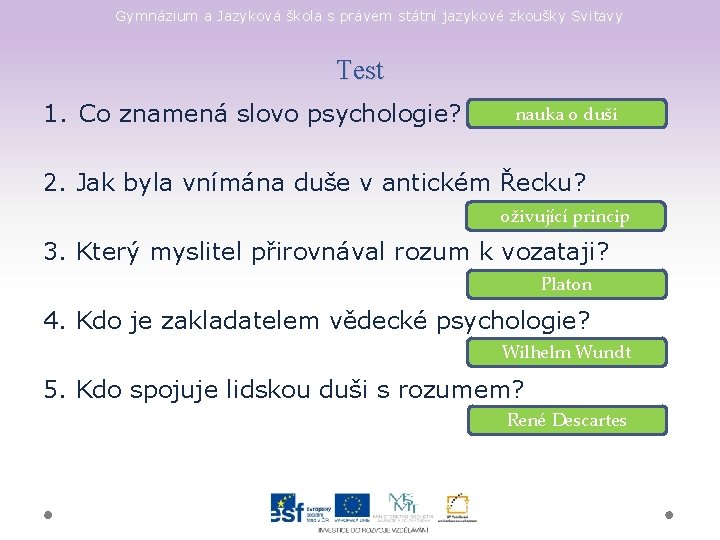 Gymnázium a Jazyková škola s právem státní jazykové zkoušky Svitavy Test 1. Co znamená