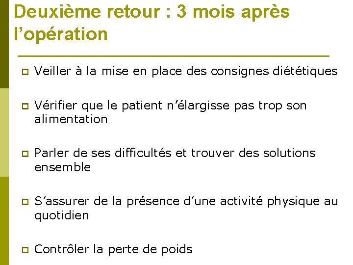 Deuxième retour : 3 mois après l’opération p Veiller à la mise en place