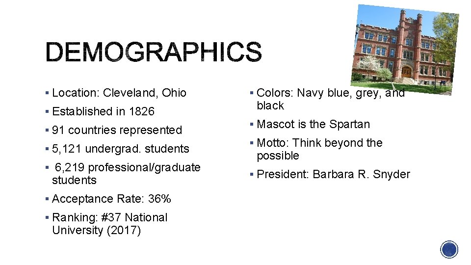 § Location: Cleveland, Ohio § Established in 1826 § 91 countries represented § 5,