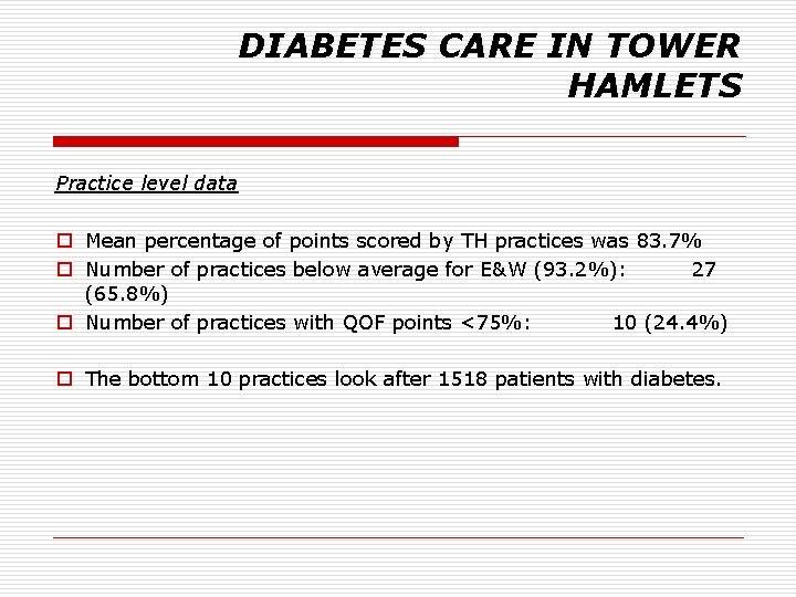 DIABETES CARE IN TOWER HAMLETS Practice level data o Mean percentage of points scored