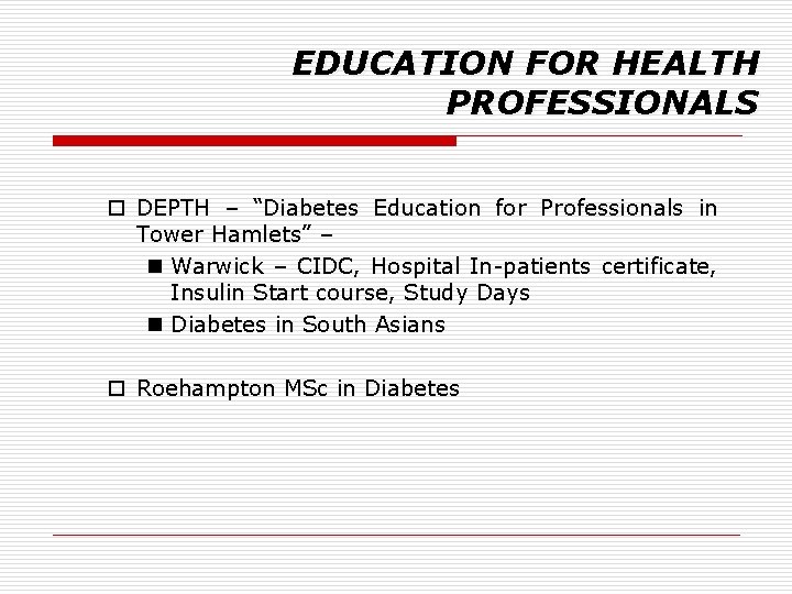 EDUCATION FOR HEALTH PROFESSIONALS o DEPTH – “Diabetes Education for Professionals in Tower Hamlets”