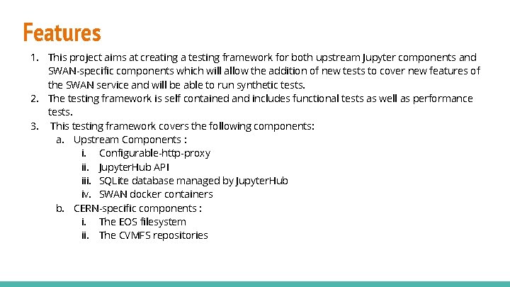 Features 1. This project aims at creating a testing framework for both upstream Jupyter